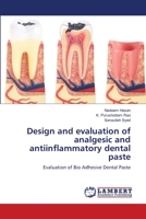 Design and evaluation of analgesic and antiinflammatory dental paste 620550815X Book Cover