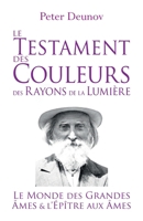 Le Testament des Couleurs des Rayons de la Lumière: Le Monde des Grandes Âmes et l'Épître aux Âmes 2487169060 Book Cover