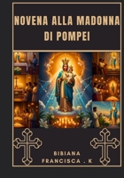 Novena alla Madonna di Pompei B0FW5BMVQ8 Book Cover