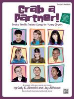 Grab a Partner! Twelve Terrific Partner Songs for Young Singers (Teacher's Handbook & CD) 073901840X Book Cover