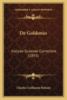 De Goldonio: Italicae Scaenae Correctore (1893) 1144998654 Book Cover