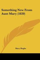 Something New From Aunt Mary 1120710766 Book Cover