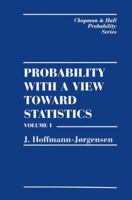 Probability With a View Towards Statistics, Volume I 0412052210 Book Cover