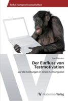Der Einfluss von Testmotivation: auf die Leistungen in einem Leistungstest 3639440986 Book Cover
