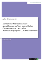 Körperliche Aktivität und ihre Auswirkungen auf den menschlichen Organismus unter spezieller Berücksichtigung der COVID-19-Pandemie 3346761088 Book Cover