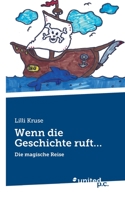 Wenn die Geschichte ruft…: Die magische Reise 3710351340 Book Cover