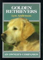 Golden Retrievers (Owner's Companion) 1852236094 Book Cover