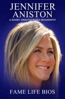 Jennifer Aniston: A Short Unauthorized Biography 163497719X Book Cover