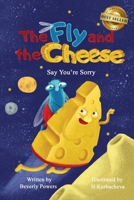 The Fly and the Cheese: Say You're Sorry 0998253618 Book Cover
