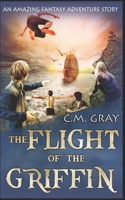 The Flight of the Griffin: Trade Edition B08RH7JSKZ Book Cover