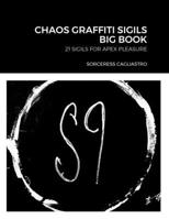 Chaos Graffiti Sigils Big Book : 21 Sigils for Apex Pleasure 1312649569 Book Cover
