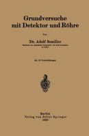 Grundversuche Mit Detektor Und Rohre 3642472923 Book Cover