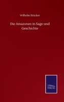 Die Amazonen in Sage Und Geschichte 101902822X Book Cover