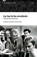 La luz lo ha revelado. 50 películas siniestras 8491805109 Book Cover