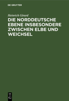 Die Norddeutsche Ebene Insbesondere Zwischen Elbe Und Weichsel 3111090000 Book Cover