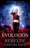 Evolución Rebelde (La Trilogía Chimera) (Spanish Edition) B0FR9MPJG3 Book Cover