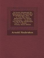 de Groote Schouburgh Der Nederlantsche Konstschilders En Schilderessen: Waar Van 'er Veele Met Hunne Beeltenissen Ten Tooneel Verschynen, ... Zynde Ee 1295471280 Book Cover