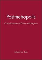 Postmetropolis: Critical Studies of Cities and Regions 1577180011 Book Cover