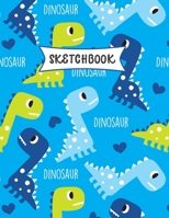 Sketchbook: Dinosaurs Sketch Book for Kids Practice Drawing and Doodling Sketching Book for Toddlers & Tweens 1707831254 Book Cover