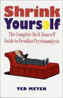 Shrink Yourself: The Complete Do-It-Yourself Guide to Freudian Psychoanalysis 0312272227 Book Cover