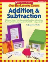 Shoe Box Learning Centers: Addition& Subtraction (Shoe Box Learning Centers) 0439537940 Book Cover