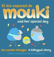 El día especial de Mouki/Mouki and her special day: Un cuento bilingüe/A bilingual story 8409394375 Book Cover