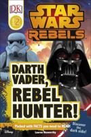 Darth Vader, Rebel Hunter! 1465452133 Book Cover