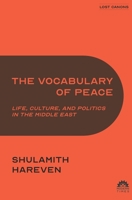 The Vocabulary of Peace: Life, Culture, and Politics in the Middle East 1562790722 Book Cover