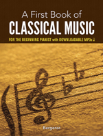 A First Book of Classical Music: For The Beginning Pianist with Downloadable MP3s 0486780090 Book Cover