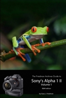 The Friedman Archives Guide to Sony's A1 II - Volume 1 (B&W Edition) 1300271620 Book Cover