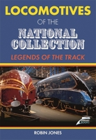 Locomotives of the National Collection: Legends of the Track 1911658573 Book Cover