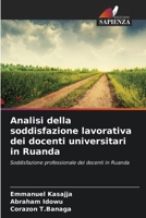 Analisi della soddisfazione lavorativa dei docenti universitari in Ruanda (Italian Edition) 6209590381 Book Cover
