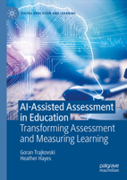 Ai-Assisted Assessment in Education: Transforming Assessment and Measuring Learning 3031882512 Book Cover