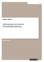 Selbstanzeige bei falscher Feststellungserkl�rung 3668479003 Book Cover