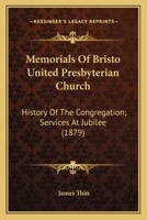 Memorials Of Bristo United Presbyterian Church: History Of The Congregation; Services At Jubilee 0548610444 Book Cover