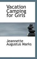 Vacation Camping for Girls 0469304081 Book Cover