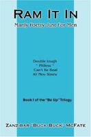 Ram It In: Manly Poetry Just For Men 0595433901 Book Cover