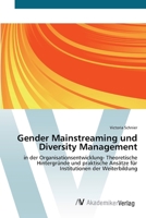 Gender Mainstreaming und Diversity Management: in der Organisationsentwicklung- Theoretische Hintergründe und praktische Ansätze für Institutionen der Weiterbildung 3639420829 Book Cover