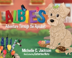 Albie's Adventure Through the Alphabet 0578787954 Book Cover