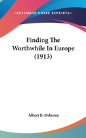 Finding The Worthwhile In Europe 1164645706 Book Cover