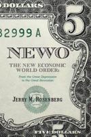 Newo: The New Economic World Order: From the Great Depression to the Great Recession 0989882012 Book Cover