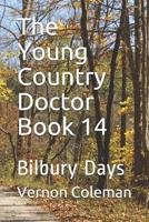 The Young Country Doctor Book 14: Bilbury Days 1081964839 Book Cover
