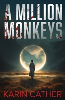 A Million Monkeys: A Sci-Fi Mystery Thriller B0FMQ2QGK5 Book Cover