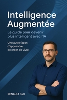 Intelligence Augmentée: Le guide pour devenir plus intelligent avec l'IA (French Edition) B0F8B7LL4S Book Cover