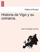 Historia de Vigo y su comarca. 0274635100 Book Cover