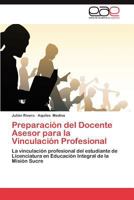 Preparacion del Docente Asesor Para La Vinculacion Profesional 3846573612 Book Cover