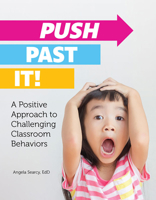 Push Past It!: A Positive Approach to Challenging Classroom Behaviors 0876598157 Book Cover