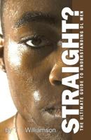 Straight?: The Ultimate Guide To Understanding DL MEN 1499555709 Book Cover