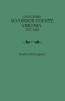Land Causes, Accomack County, Virginia, 1727-1826 0806359048 Book Cover