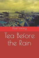 Tea Before the Rain (Paperback) 1999417321 Book Cover